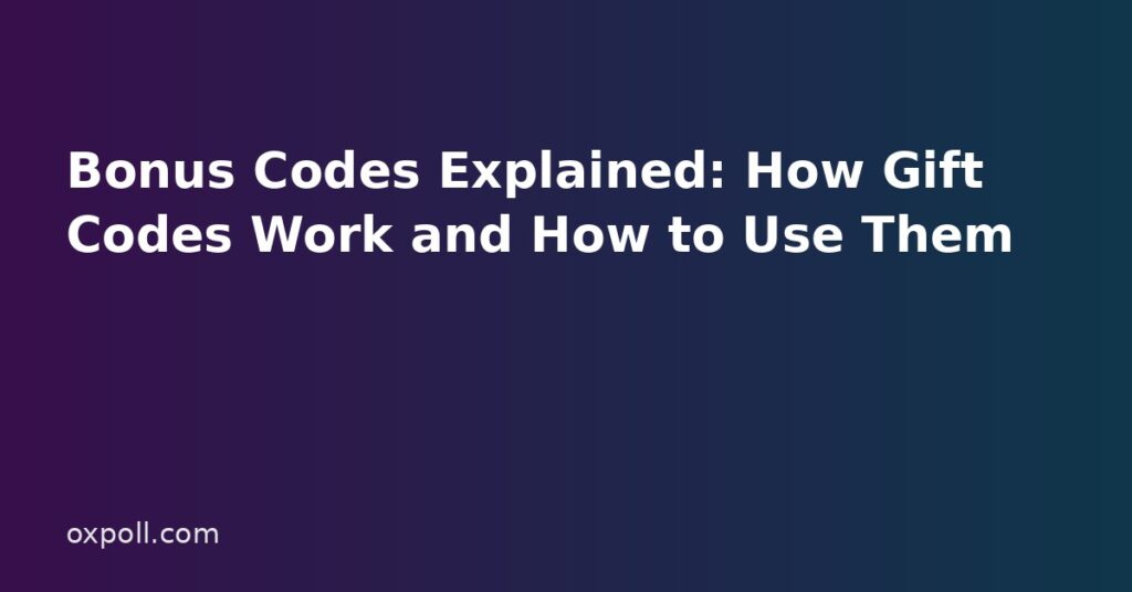 Bonus Codes Explained: How Gift Codes Work and How to Use Them