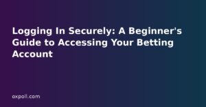 Logging In Securely: A Beginner's Guide to Accessing Your Betting Account